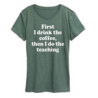 Women's Drink Coffee Do Teaching Graphic Tee