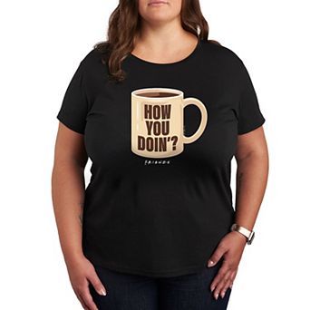 Plus Friends How You Doin' Coffee Mug Graphic Tee