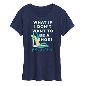 Women's Friends Don't Want To Be Shoe Graphic Tee