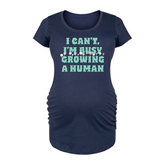 Maternity Busy Growing A Human Graphic Tee