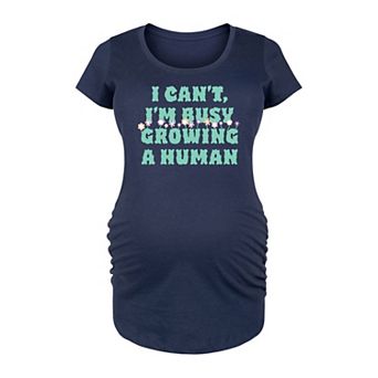 Maternity Busy Growing A Human Graphic Tee