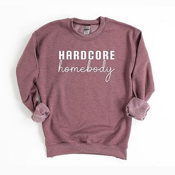 Hardcore Homebody Sweatshirt