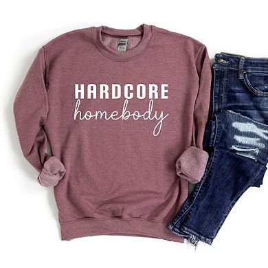 Hardcore Homebody Sweatshirt