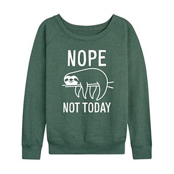 Women's Nope Not Today Sloth French Terry Long Sleeve Tee