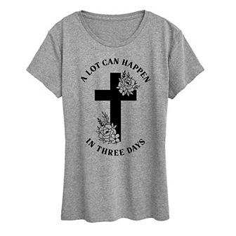 Women's Cross A Lot Can Happen In Three Days Graphic Tee