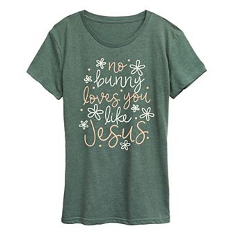 Women's No Bunny Loves You Like Jesus Graphic Tee