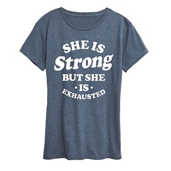 Women's She Is Strong She Is Exhausted Graphic Tee