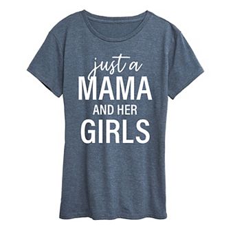 Women's Just A Mama And Her Girls Graphic Tee