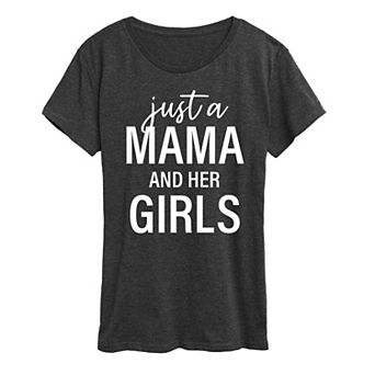 Women's Just A Mama And Her Girls Graphic Tee