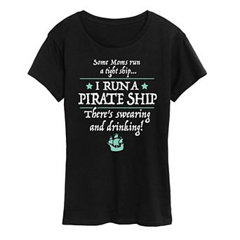 Women's I Run a Pirate Ship Graphic Tee