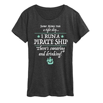 Women's I Run a Pirate Ship Graphic Tee