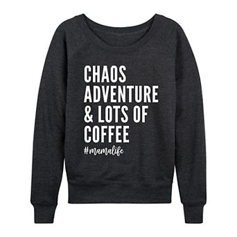 Women's Chaos Adventure And Coffee Mama Life French Terry Long Sleeve Tee