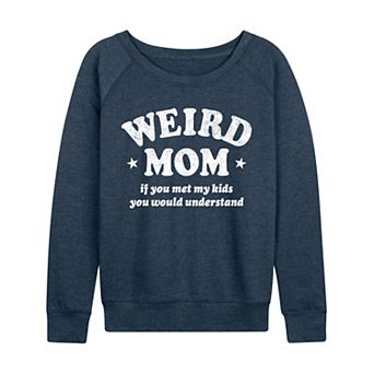 Women's Weird Mom French Terry Long Sleeve Tee