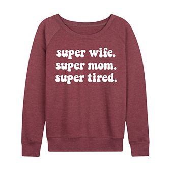 Women's Super Wife Super Mom Super Tired French Terry Long Sleeve Tee