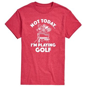 Men's Not Today Im Playing Golf Graphic Tee