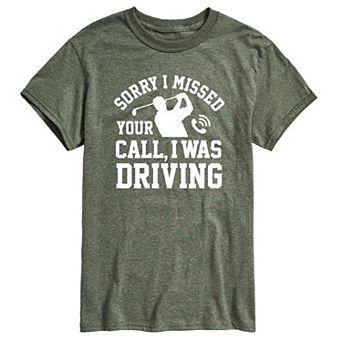 Men's Sorry Missed Call Driving Golf Graphic Tee
