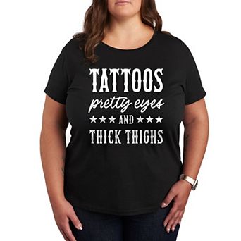 Plus Size Tattoos Pretty Eyes Thick Thighs Graphic Tee