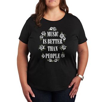 Plus Size Music Is Better Than People Graphic Tee