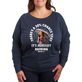 Plus Size Mean Girls It's Already Raining French Terry Long Sleeve Tee