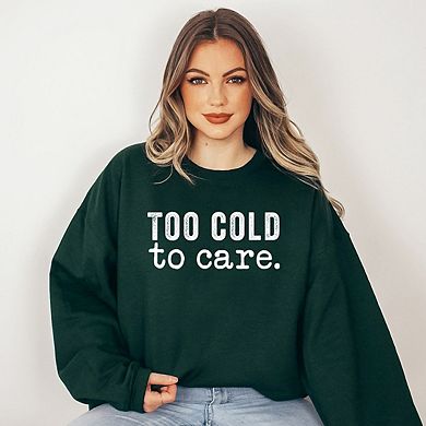 Simply Sage Market Too Cold To Care Sweatshirt