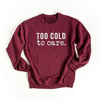 Simply Sage Market Too Cold To Care Sweatshirt