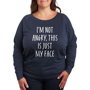 Plus Size Not Angry Just My Face French Terry Long Sleeve Tee