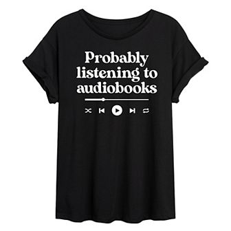 Juniors' Probably Listening To Audiobooks Oversized Tee