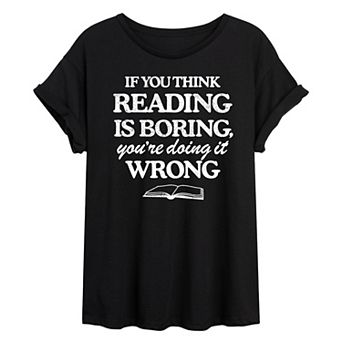 Juniors' If You Think Reading Is Boring Oversized Tee