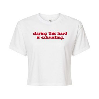 Juniors' Slaying This Hard Exhausting Cropped Tee