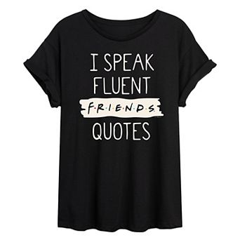 Juniors' Friends Speak Fluent Friends Quotes Oversized Tee