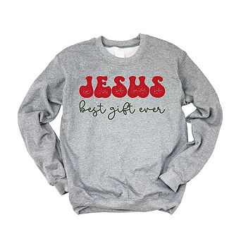 Jesus Best Gift Ever Cursive Sweatshirt