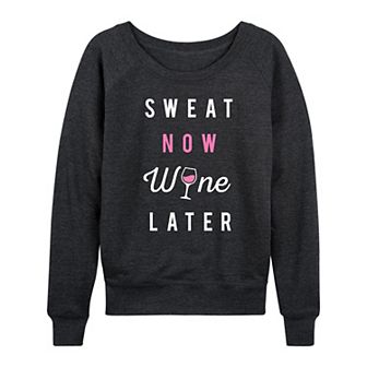 Women's Sweat Now Wine Later French Terry Long Sleeve Tee