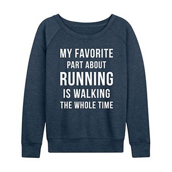 Women's Favorite Part About Running French Terry Long Sleeve Tee