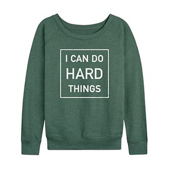 Women's I Can Do Hard Things French Terry Long Sleeve Tee