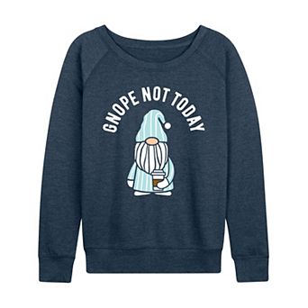 Women's Gnope Not Today Sleepy Gnome French Terry Long Sleeve Tee