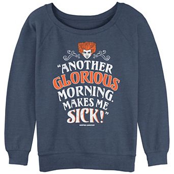Juniors' Hocus Pocus Another Glorious Morning Makes Me Sick Graphic Slouchy Terry
