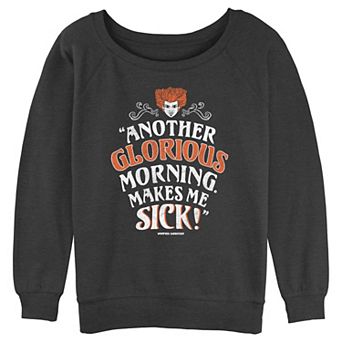 Juniors' Hocus Pocus Another Glorious Morning Makes Me Sick Graphic Slouchy Terry