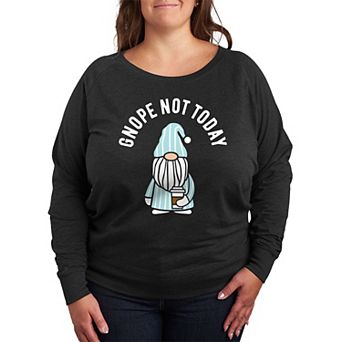 Plus Size Gnope Not Today Sleepy Gnome French Terry Long Sleeve Tee
