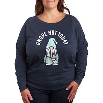 Plus Size Gnope Not Today Sleepy Gnome French Terry Long Sleeve Tee