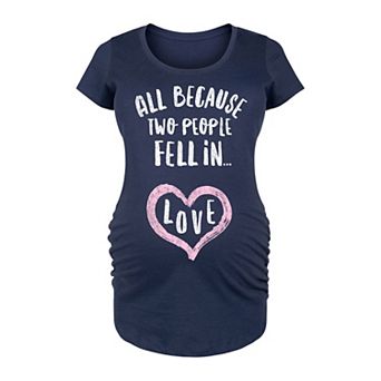 Maternity All Because Two Fell in Love Graphic Tee