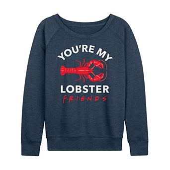 Women's Friends You're My Lobster French Terry Long Sleeve Tee