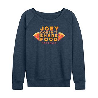 Women's Friends Joey Doesn't Share Food French Terry Long Sleeve Tee
