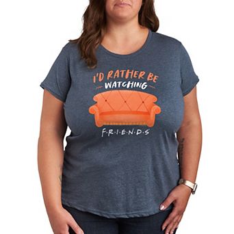 Plus Size Friends I'd Rather Be Watching Graphic Tee