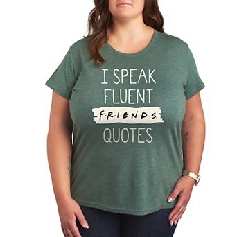 Plus Size Friends Speak Fluent Quotes Graphic Tee
