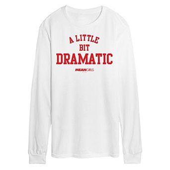 Men's Mean Girls A Little Bit Dramatic Long Sleeve Graphic Tee