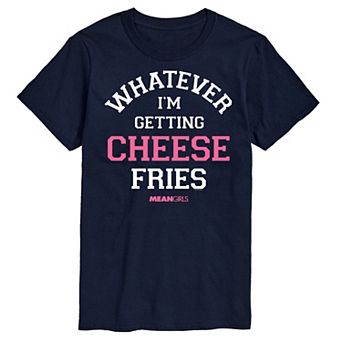 Men's Mean Girls Whatever I'm Getting Cheese Fries Graphic Tee