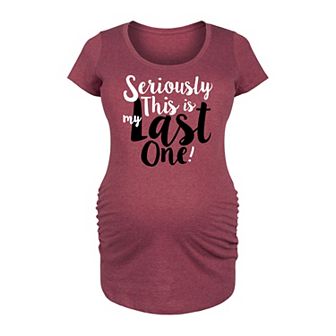 Maternity This Is My Last One Graphic Tee