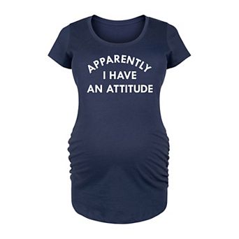 Maternity Apparently I Have An Attitude Graphic Tee