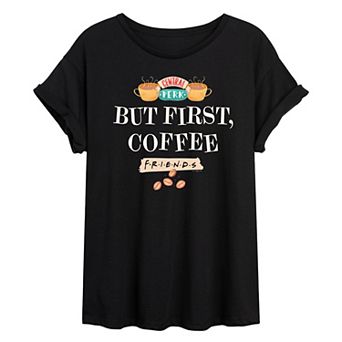 Juniors' Friends But First Coffee Oversized Tee