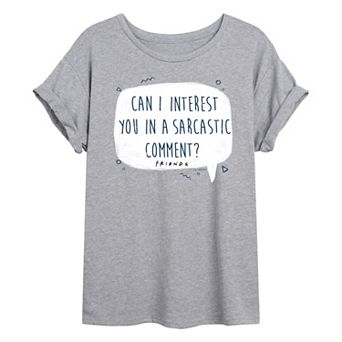 Juniors' Friends Sarcastic Comment Oversized Tee
